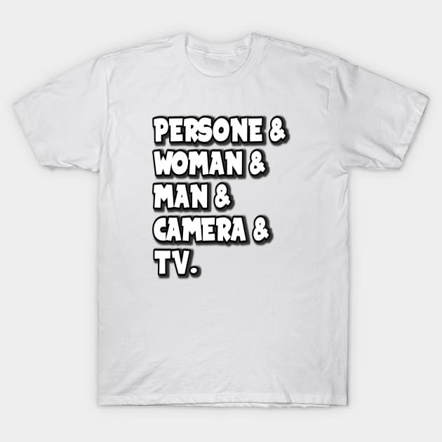 Person Woman Man Camera Tv T-Shirt by DZCHIBA